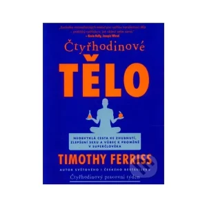 Must-Have Čtyřhodinové tělo - Timothy Ferriss